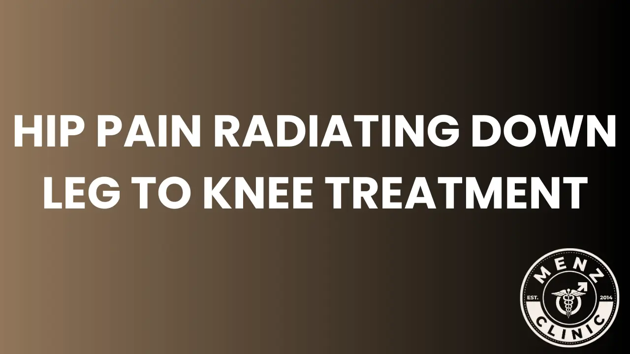 Hip Pain Radiating Down Leg to Knee Treatment