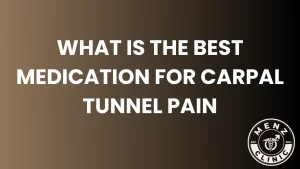 What is The Best Medication for Carpal Tunnel Pain