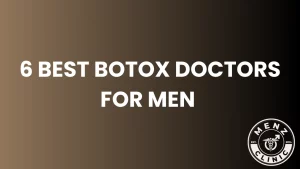 best-botox-doctors-for-men