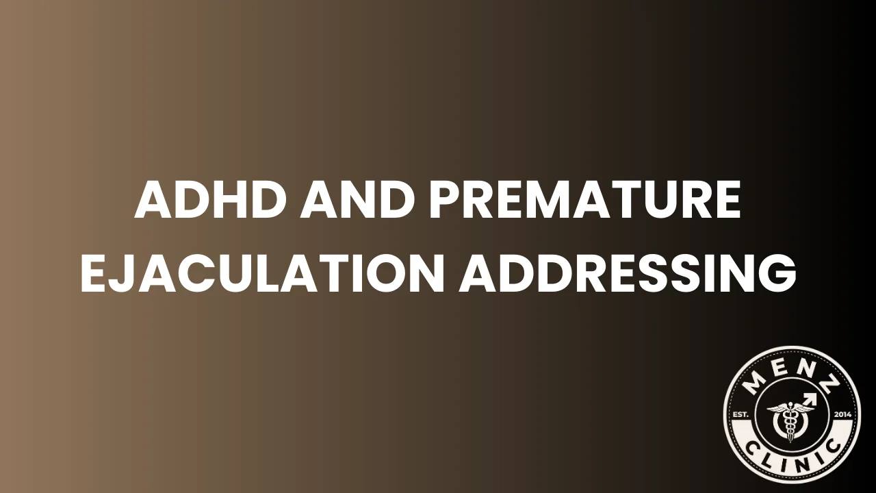 ADHD And Premature Ejaculation