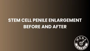 Stem Cell Penile Enlargement Before and After