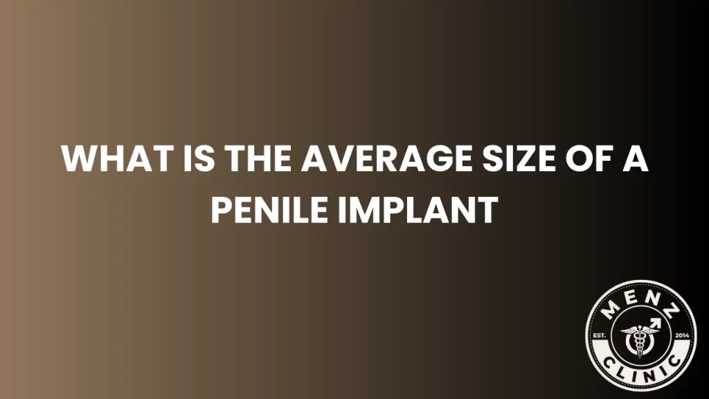 What is The Average Size of a Penile Implant