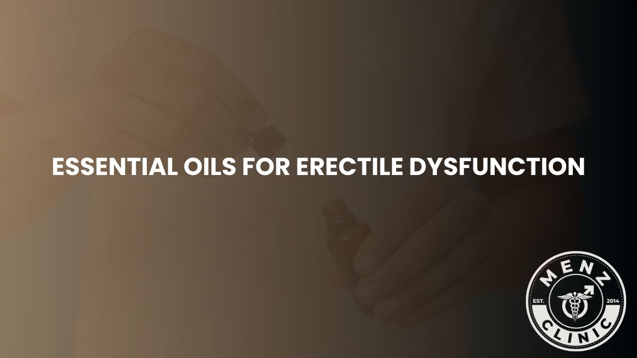 Essential Oils for Erectile Dysfunction