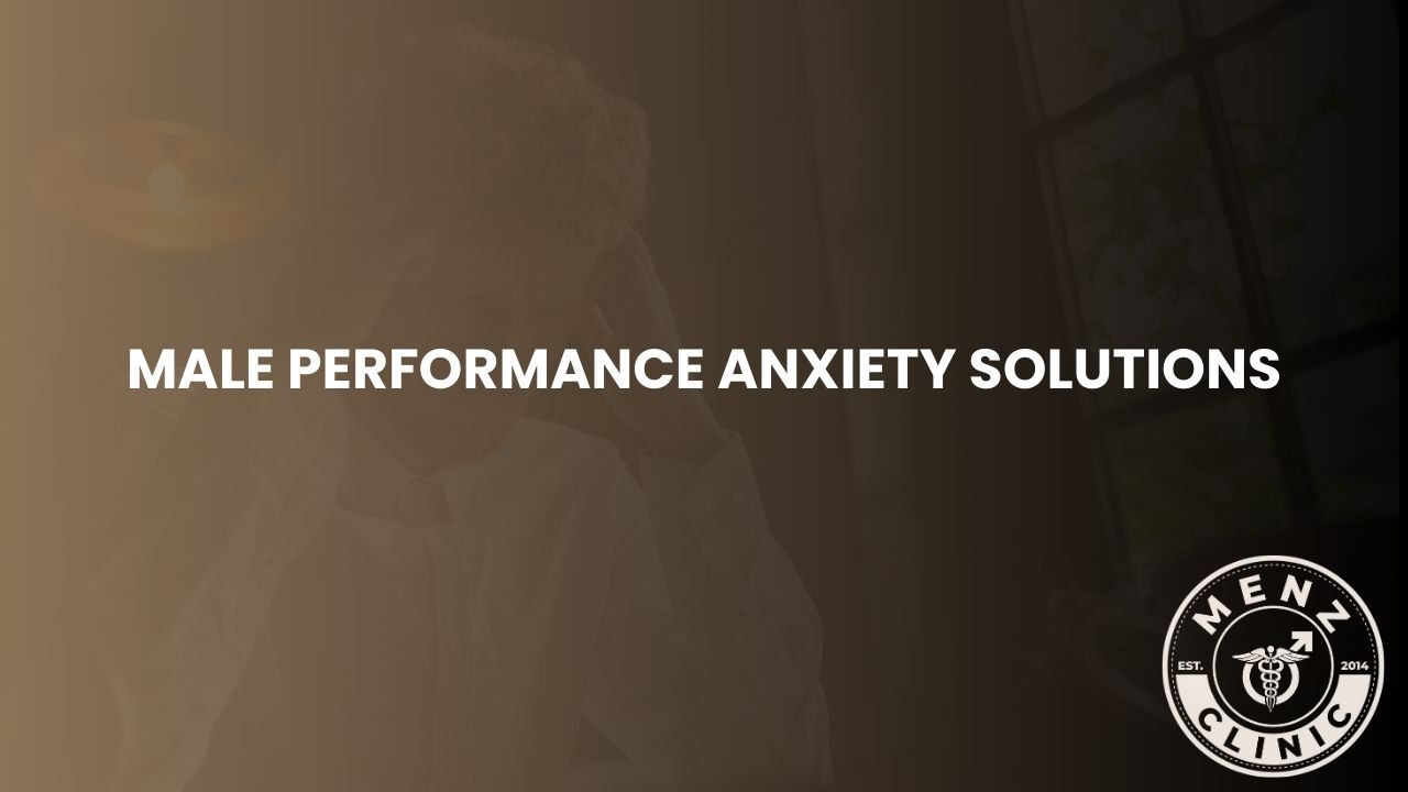 Male Performance Anxiety Solutions